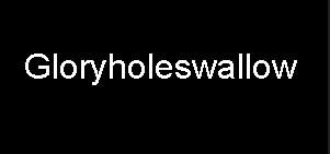 Gloryholeswallow_premium_accounts